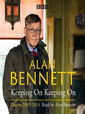 cover image of Alan Bennett, Keeping On Keeping On